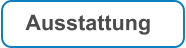 Ausstattung