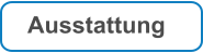 Ausstattung